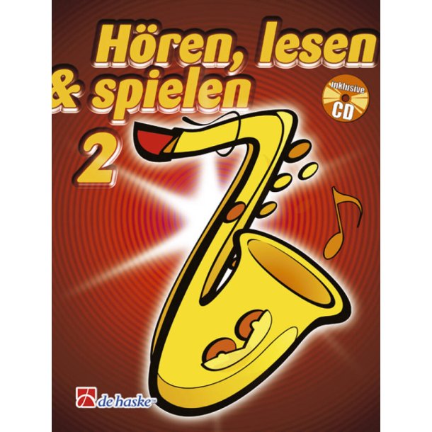 H&ouml;ren, Lesen & Spielen 2 Tenorsaxophon : Schule f&uuml;r Tenorsaxophon