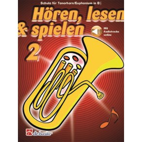 Hören, lesen & spielen 2 Tenorhorn/Euphonium B TC : Schule für Tenorhorn/Euphonium in B TC