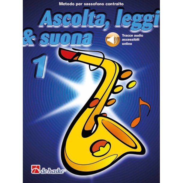 Ascolta, leggi & suona 1 sassofono contralto : Metodo per sassofono contralto