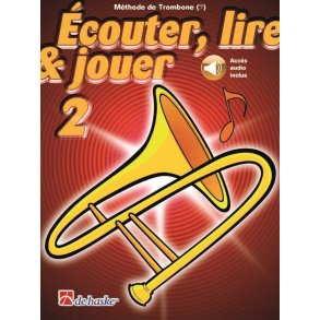 Écouter, lire & jouer 2 Trombone - Clé de Fa : Méthode de Trombone - Clé de Fa