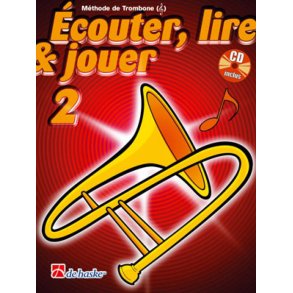 Écouter, Lire & Jouer 2 Trombone - Clé de Sol : Méthode de Trombone - Clé de Sol