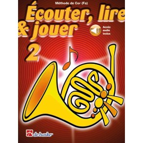 Écouter, lire & jouer 2 Cor (Fa) : Méthode de Cor (Fa)