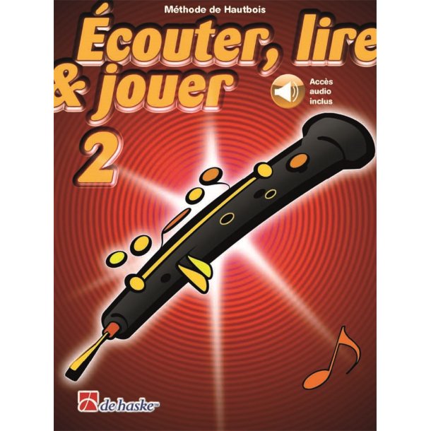 &Eacute;couter, lire & jouer 2 Hautbois : M&eacute;thode de Hautbois