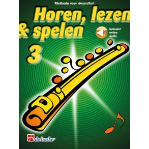 Horen, lezen & spelen 3 dwarsfluit : Methode voor dwarsfluit