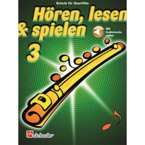 Hören, lesen & spielen 3 Querflöte : Schule für Querflöte