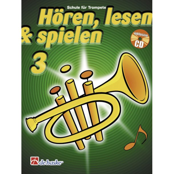 H&ouml;ren, Lesen & Spielen 3 Trompete : Schule f&uuml;r Trompete