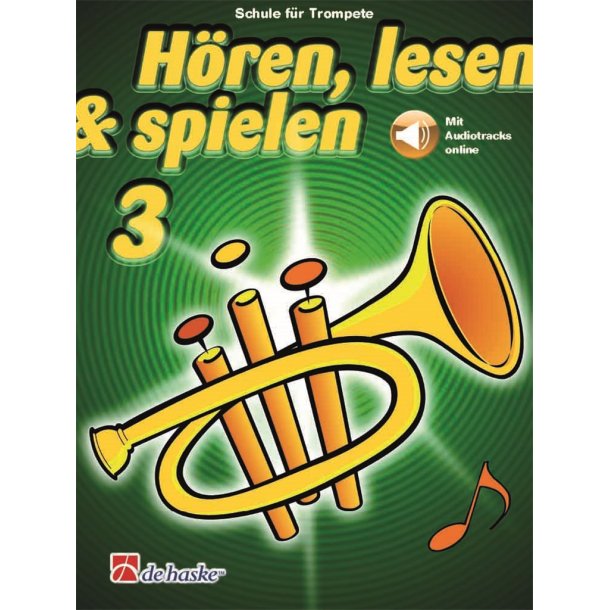 H&ouml;ren, lesen & spielen 3 Trompete : Schule f&uuml;r Trompete