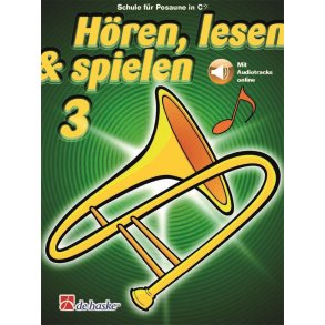 Hören, lesen & spielen 3 Posaune in C BC : Schule für Posaune in C BC