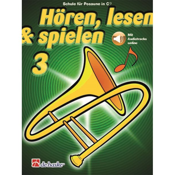 H&ouml;ren, lesen & spielen 3 Posaune in C BC : Schule f&uuml;r Posaune in C BC