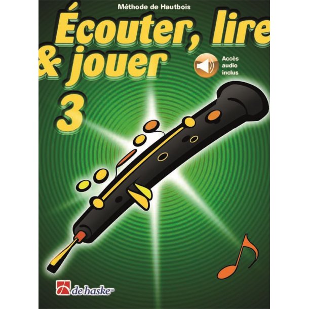 &Eacute;couter, lire & jouer 3 Hautbois : M&eacute;thode de Hautbois