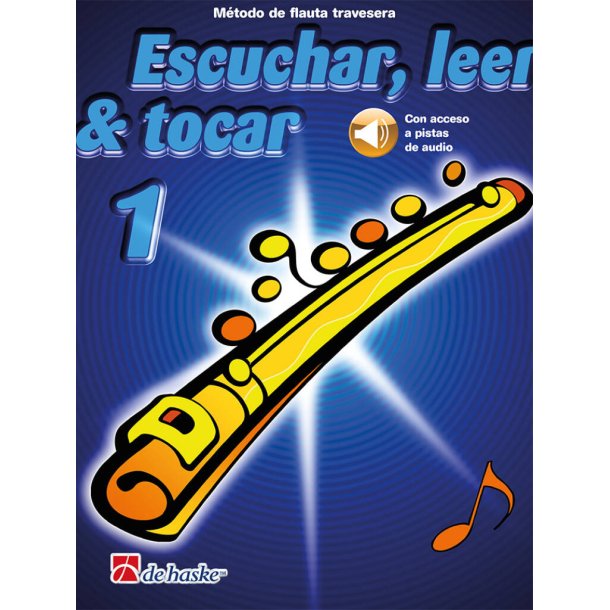 Escuchar, leer & tocar 1 flauta travesera : M&eacute;todo de flauta travesera
