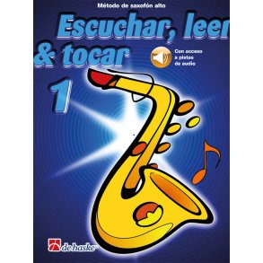 Escuchar, leer & tocar 1 saxofón alto : Método de saxofón alto