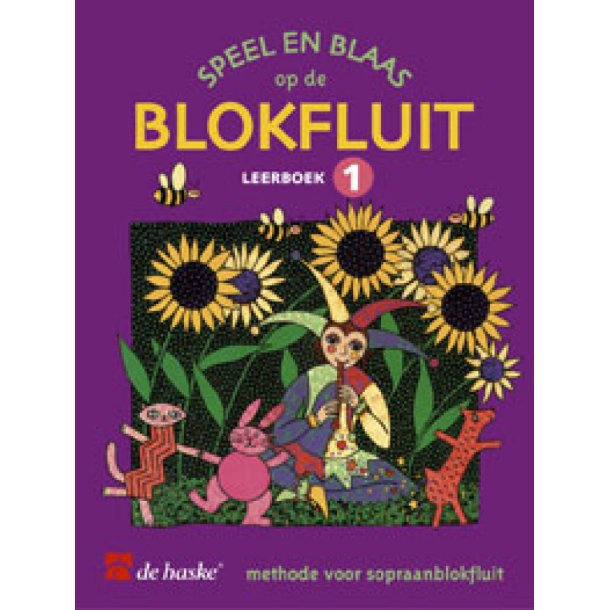 Speel en blaas op de blokfluit - leerboek 1 : methodeboek deel 1