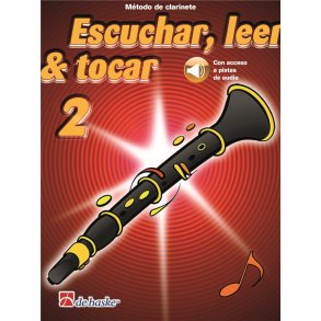 Escuchar, leer & tocar 2 clarinete : Método de clarinete