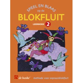 Speel en blaas op de blokfluit - leerboek 2 : methodeboek deel 2