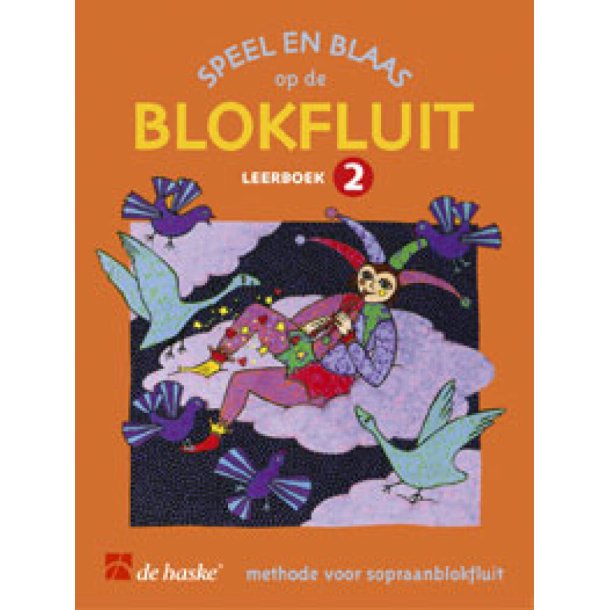 Speel en blaas op de blokfluit - leerboek 2 : methodeboek deel 2