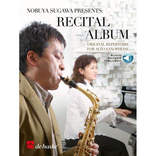 Nobuya Sugawa Presents: Recital Album : Original Repertoire for Alto Saxophone