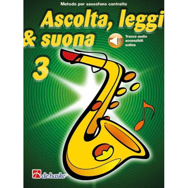 Ascolta, leggi & suona 3 sassofono contralto : Metodo per sassofono contralto
