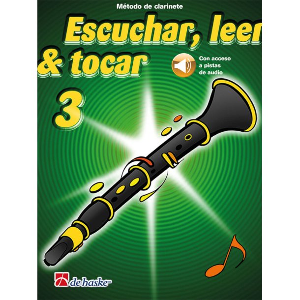 Escuchar, leer & tocar 3 Clarinete : M&eacute;todo de clarinete