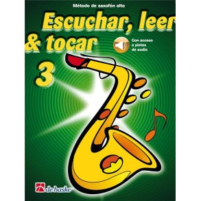 Escuchar, leer & tocar 3 saxofón alto : Método de saxofón alto