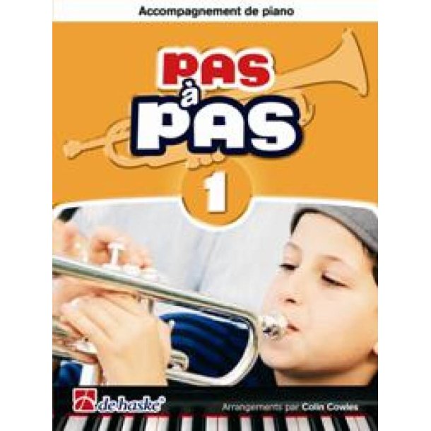Pas &agrave; Pas 1 - Accompagnement de Piano Trompette : M&eacute;thode pour l'apprentissage de la trompette