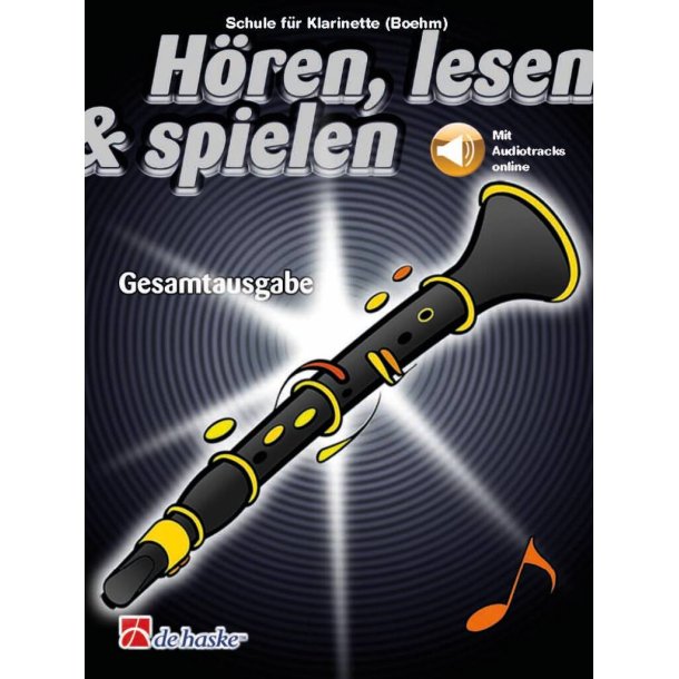 H&ouml;ren, lesen & spielen Gesamtausgabe Klar. (Boehm) : Schule f&uuml;r Klarinette (Boehm)