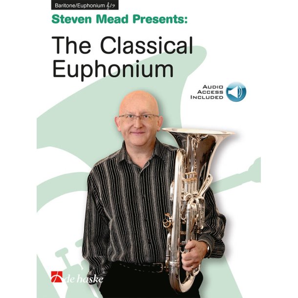 Steven Mead Presents: The Classical Euphonium : for Euphonium BC/TC