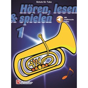Hören, lesen & spielen 1 Tuba : Schule für Tuba