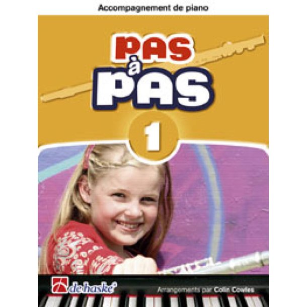 Pas &agrave; Pas 1 - Accompagnement de Piano Fl&ucirc;te : M&eacute;thode pour l'apprentissage de la de Fl&ucirc;te Traversi&egrave;re