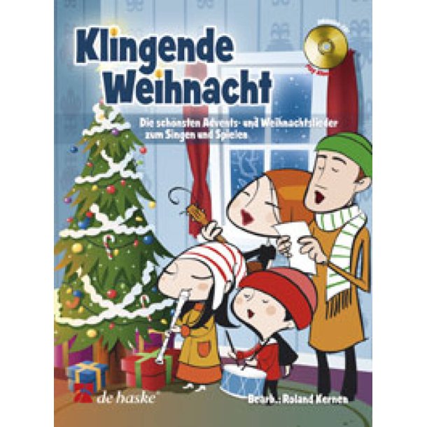 Klingende Weihnacht : Die sch&ouml;nsten Advents- und Weihnachtslieder zum Singen und Spielen