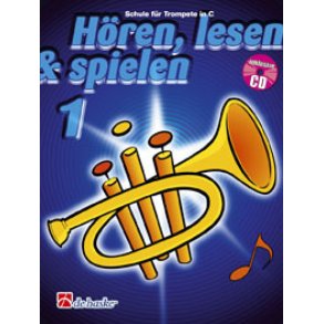 Hören, Lesen & Spielen 1 Trompete C : Schule für Trompete in C
