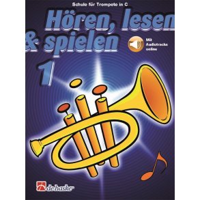H&ouml;ren, lesen & spielen 1 Trompete C : Schule f&uuml;r Trompete in C