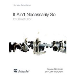 It Ain't Necessarily So : For Clarinet Choir