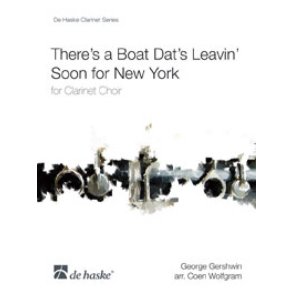 There's a Boat Dat's Leavin' Soon for New York : For Clarinet Choir