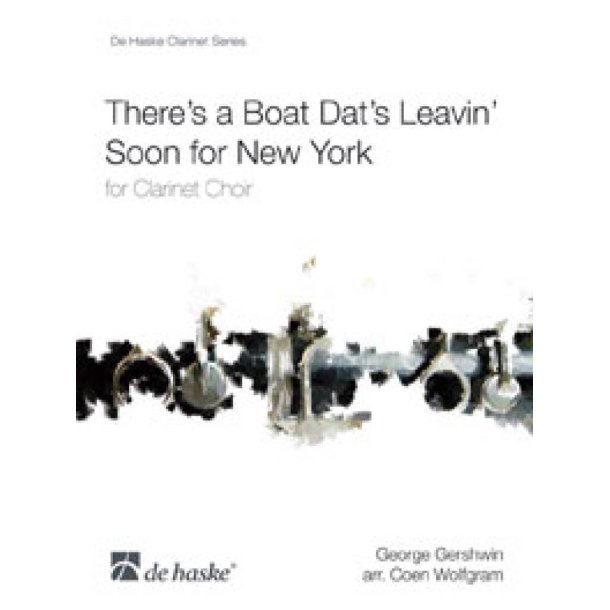 There's a Boat Dat's Leavin' Soon for New York : For Clarinet Choir