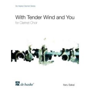 With Tender Wind and You : for Clarinet Choir