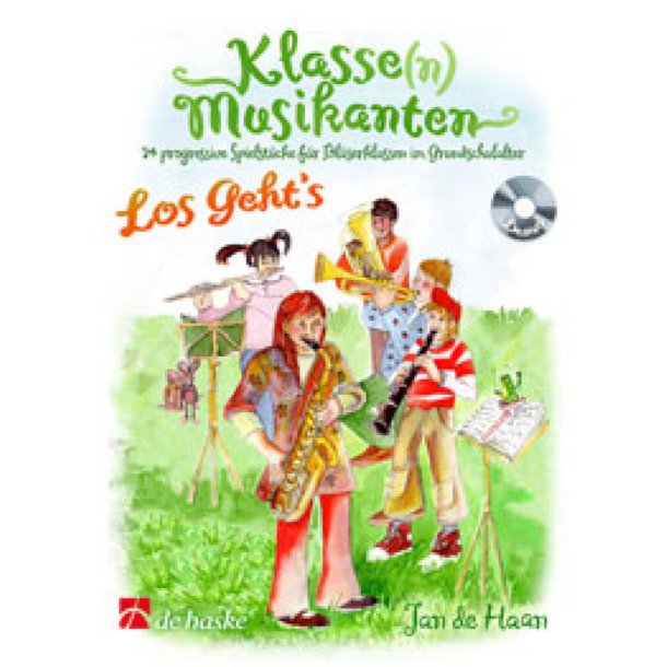 Klasse(n) Musikanten - Los geht's : 24 progressive Spielst&uuml;cke f&uuml;r Bl&auml;serklassen im Grundschulalter