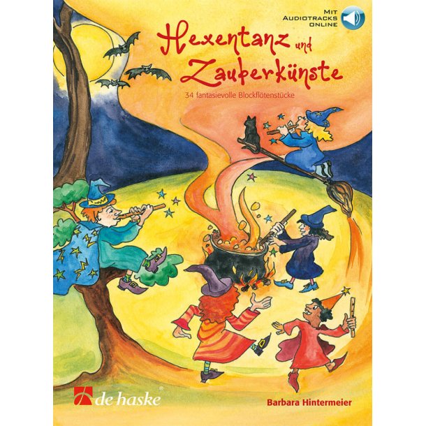 Hexentanz und Zauberk&uuml;nste : 34 fantasievolle Blockfl&ouml;tenst&uuml;cke