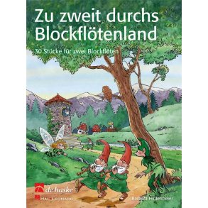 Zu zweit durchs Blockflötenland : 30 Stücke für zwei Blockflöten