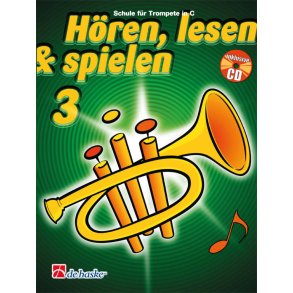 Hören, Lesen & Spielen 3 Trompete in C : Schule für Trompete in C