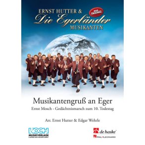 Musikantengruss an Eger : Ernst Mosch-Gedächtnismarsch
