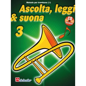 Ascolta, Leggi & Suona 3 trombone : Metodo per trombone BC