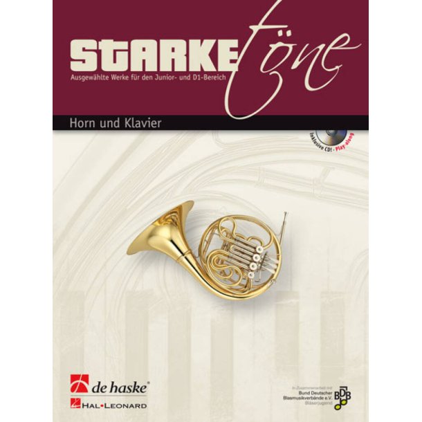 Starke T&ouml;ne - Horn und Klavier : Ausgew&auml;hlte Werke f&uuml;r den Junior- und D1-Bereich