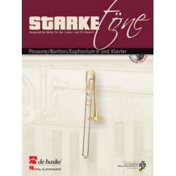 Starke T&ouml;ne - Posaune/Bariton/Euphonium und Klavie : Ausgew&auml;hlte Werke f&uuml;r den Junior- und D1-Bereich
