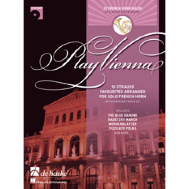 Play Vienna! - Horn : 10 Strauss favourites arranged for solo French horn with backing track CD