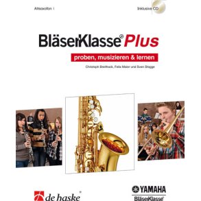 BläserKlasse Plus - Altsaxofon 1 : proben, musizieren & lernen