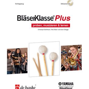 BläserKlasse Plus - Schlagzeug : proben, musizieren & lernen