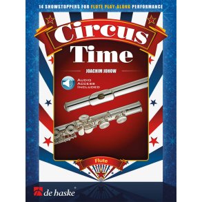 Circus Time : 14 showstoppers for flute play-along performance