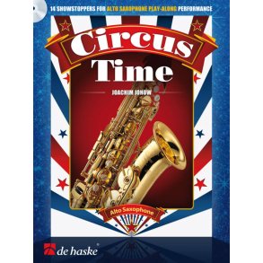 Circus Time : 14 showstoppers for alto saxophone play-along performance