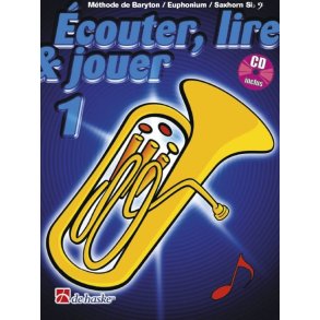 Écouter, Lire & Jouer 1 Baryton/Euph/Saxhorn Bb BC : Méthode de Baryton / Euphonium / Saxhorn Sib - Clé de Fa